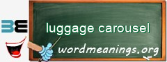 WordMeaning blackboard for luggage carousel